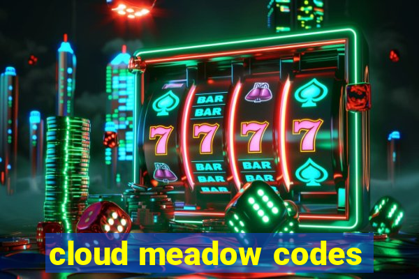 cloud meadow codes